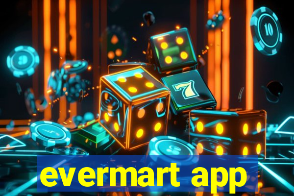 evermart app